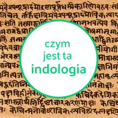 Starożytny tekst sanskrycki, tło dla pytania "czym jest ta indologia".