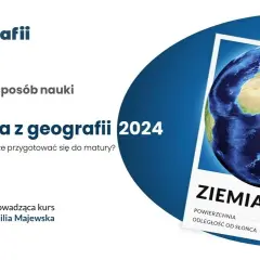 Co wziąć na maturę z geografii, by uniknąć stresu i niepowodzeń