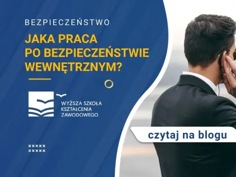 Bezpieczeństwo wewnętrzne praca po studiach – jakie masz możliwości?