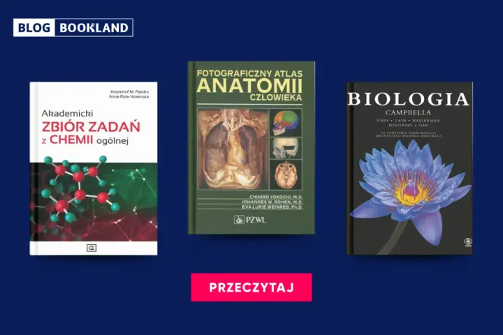Książki "Akademicki zbiór zadań z chemii ogólnej", "Fotograficzny atlas anatomii człowieka" i "Biologia Campbella" mogą pomóc w wyborze, jakie studia po biol-chemie wybrać.