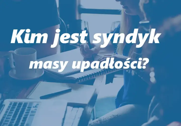 Grupa osób przy stole z laptopem i notatkami. Pytanie: Kim jest syndyk masy upadłości?
