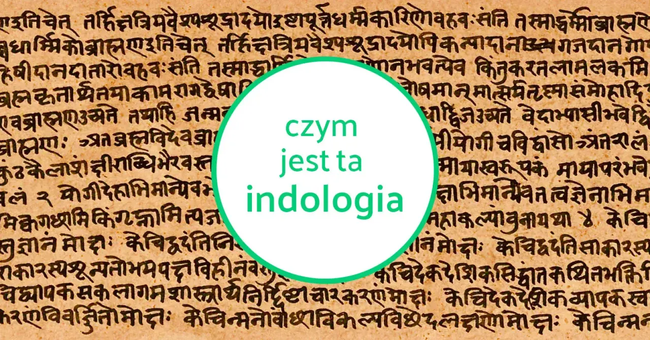 Starożytny tekst sanskrycki, tło dla pytania "czym jest ta indologia".