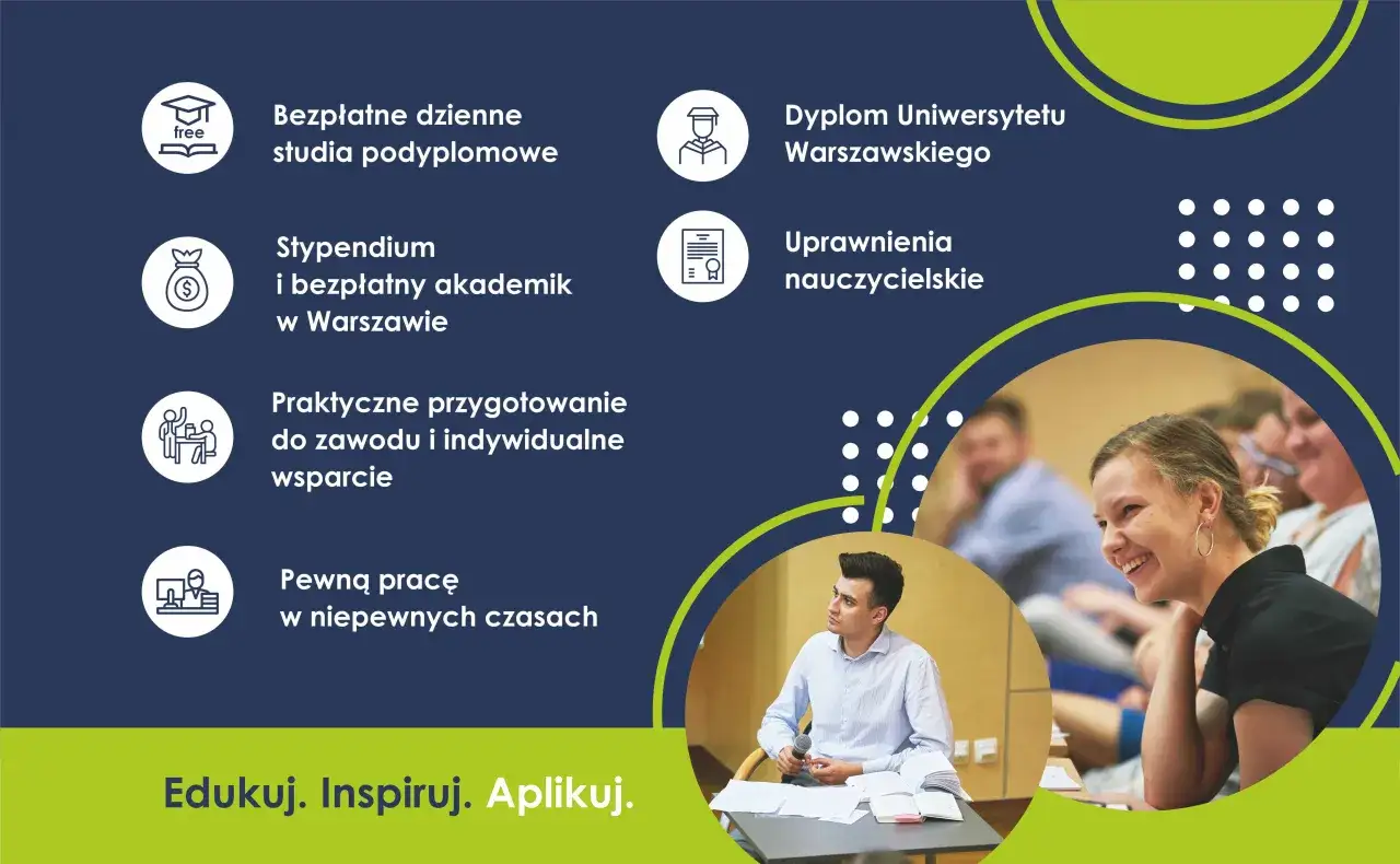 Bezpłatne dzienne studia podyplomowe online, stypendium, dyplom UW, uprawnienia nauczycielskie. Edukuj, inspiruj, aplikuj.